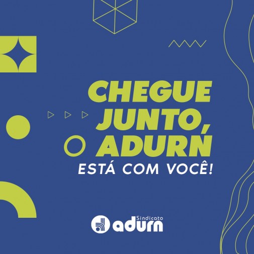 Chegue junto! O ADURN está com você