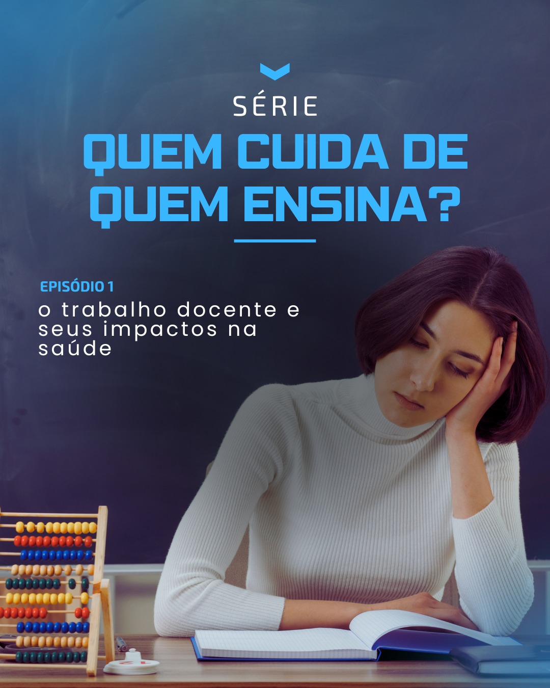 Quem Cuida de Quem Ensina?: EPISÓDIO N º1 
