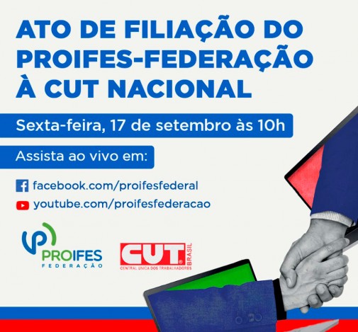 PROIFES-Federação transmite Ato de Filiação à CUT nesta sexta-feira, 17, às 10h